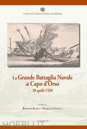 natella pasquale; banks barbara - la grande battaglia navale di capo d'orso 28 aprile 1528