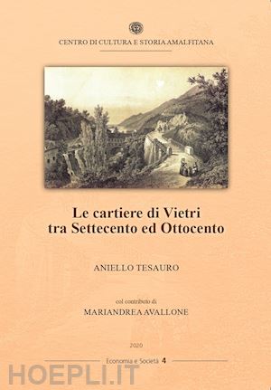 tesauro aniello - le cartiere di vietri tra settecento ed ottocento