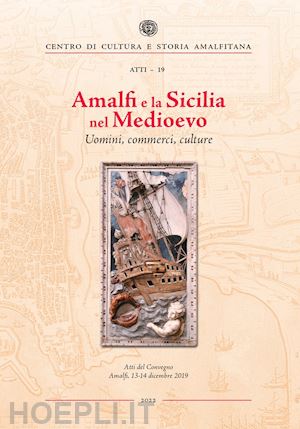  - amalfi e la sicilia nel medioevo. uomini, commerci, culture