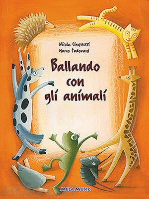 cinquetti nicola; padovani marco - ballando con gli animali. per la scuola materna. con cd audio