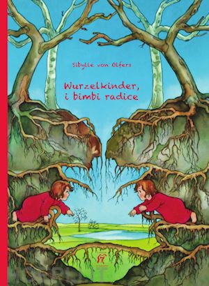 olfers sibylle von - wurzelkinder, i bimbi radice'