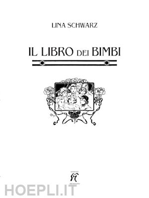 schwarz lina - il libro dei bimbi