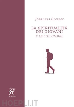 greiner johannes - la spiritualita' dei giovani