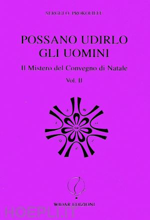 prokofieff sergej o. - possano udirlo gli uomini - il mistero del convegno di natale ii