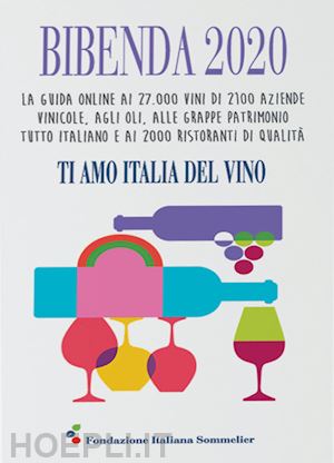 aa.vv. - bibenda 2020. la guida online. ti amo italia del vino