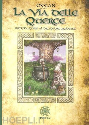 ossian - la via delle querce - introduzione al druidismo moderno