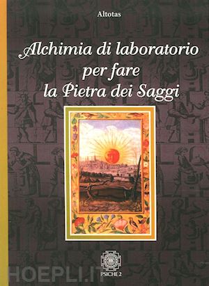 altotas - alchimia di laboratorio per fare la pietra dei saggi'