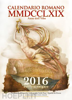 aa.vv. - calendario romano mmdcclxix anno dell'urbe - 2016
