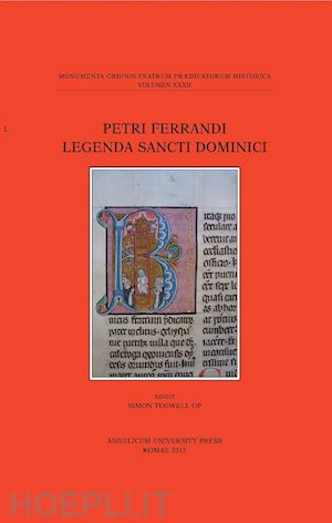 tugwell s.(curatore) - petri ferrandi legenda sancti dominici. testo inglese e latino