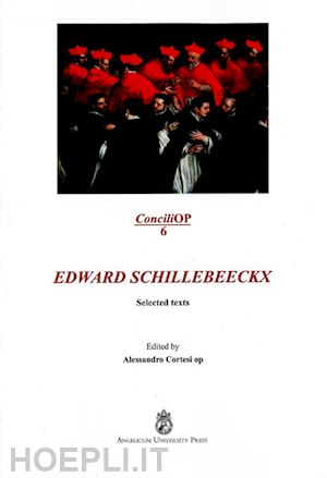 cortesi a.(curatore) - edward schillebeeckx. selected texts