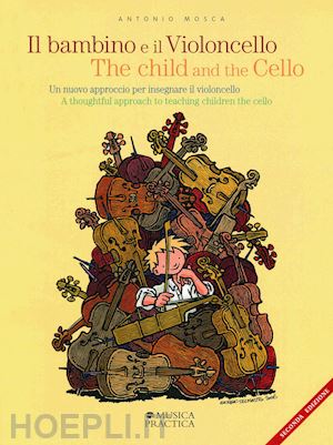 Il Bambino E Il Violoncello. Un Nuovo Approccio Per Insegnare Il  Violoncello-The Child And The Cello. A Thoughtful Approach To Teaching  Children The