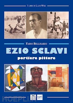 bellisario fabio - ezio sclavi. portiere pittore