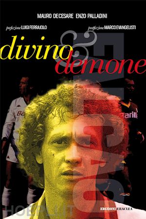 de cesare mauro; palladini enzo - falcao: divino & demone