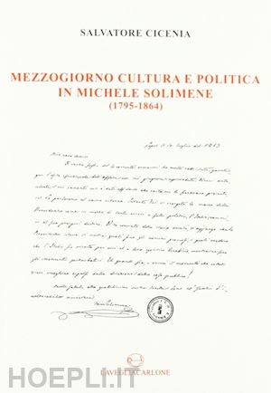 cicenia salvatore - mezzogiorno, cultura e politica in michele solimene (1795-1864)