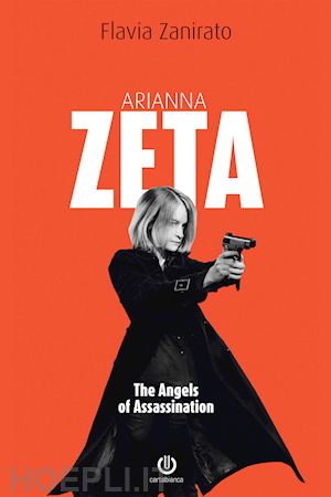 zanirato flavia - arianna zeta. the angels of assassination