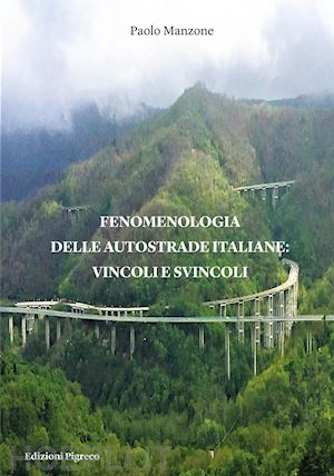 manzone paolo - fenomenologia delle autostrade italiane: vincoli e svincoli