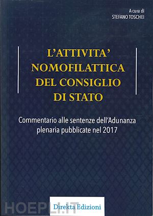 toschei stefano (curatore) - attivita' nomofilattica del consiglio di stato