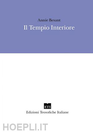 besant annie; sempi e. (curatore); girardi b. (curatore); moschin calvi p. (curatore) - il tempio interiore. i requisiti del raja yoga