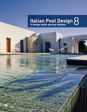 schonfeld r. (curatore) - italian pool design-il design della piscina italiana. vol. 8