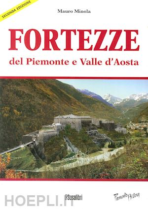 minola mauro - fortezze del piemonte e valle d'aosta