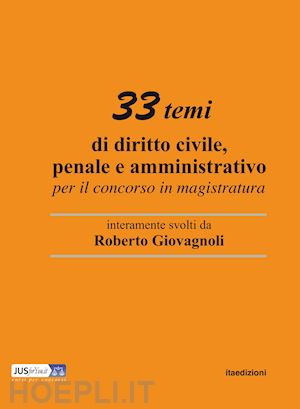 giovagnoli roberto - 33 temi di diritto civile, penale e amministrativo per il concorso in magistratu