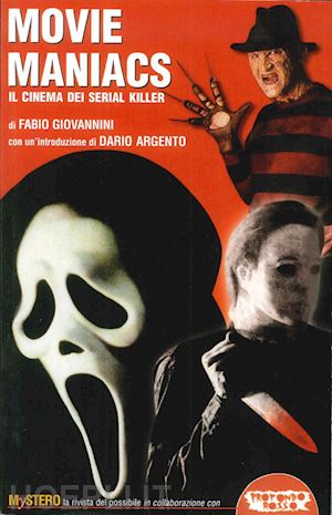 giovannini fabio - movie maniacs. il cinema dei serial killer