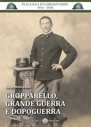 montanari luigi - gropparello, grande guerra e dopoguerra