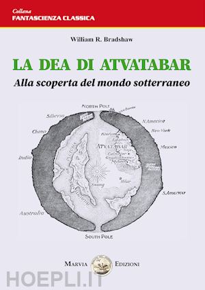 bradshaw william r. - la dea di atvatabar. alla scoperta del mondo sotterraneo