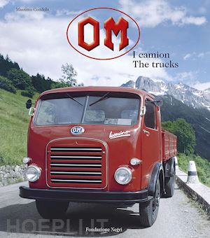 condolo massimo - om. i camion-the trucks. ediz. bilingue