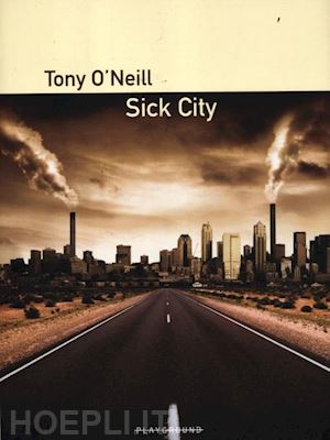 o'neill tony - sick city