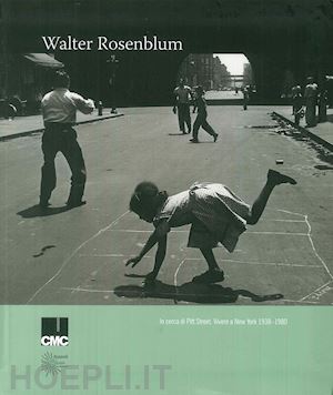 rosenblum walter - in cerca di pitt street. vivere a new york 1938-1980