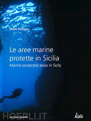 pintagro mario - aree marine protette in sicilia-marine protected areas in sicily. ediz. bilingue