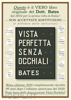 bates william h. - vista perfetta senza occhiali. la cura della vista imperfetta