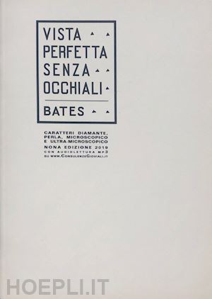 bates william h. - la vista perfetta senza occhiali. ediz. a caratteri diamante, perla e stampa microscopica e ultra-microscopica. con contenuto digitale per accesso online