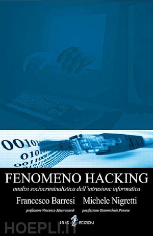 barresi francesco; nigretti michele - fenomeno hacking