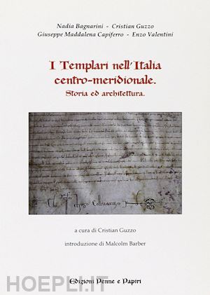 bagnarini nadia, guzzo cristian, capiferro giuseppe, valentini enzo - i templari nell'italia centro-meridionale