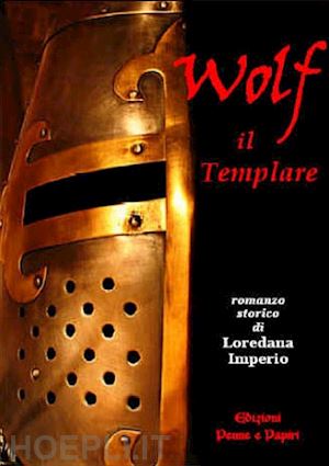 imperio loredana - wolf il templare - romanzo storico