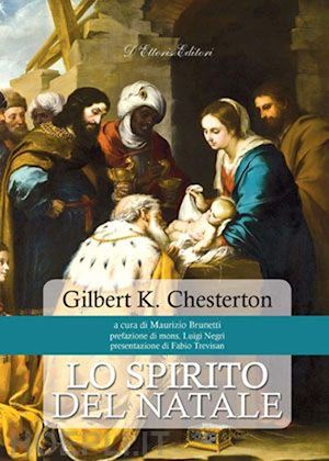 chesterton gilbert k.; brunetti m. (curatore) - lo spirito del natale