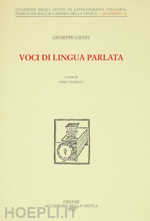 giusti giuseppe; fiorelli p. (curatore) - voci di lingua parlata'