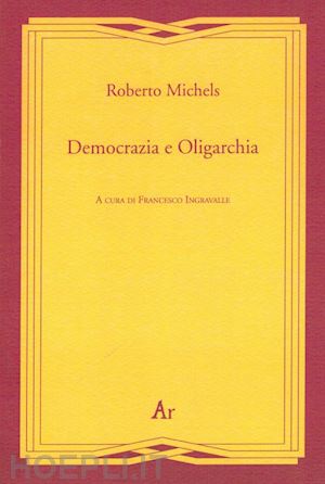 michels roberto - democrazia e oligarchia