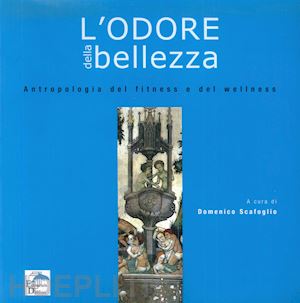 scafoglio domenico (curatore) - l'odore della bellezza