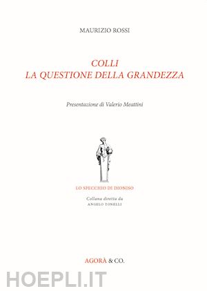 rossi maurizio - colli. la questione della grandezza