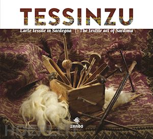 concu g.(curatore) - tessinzu. l'arte tessile in sardegna. ediz. italiana e inglese