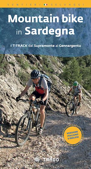 murgia telemaco - mountain bike in sardegna. il t-track dal supramonte al gennargentu. ediz. itali