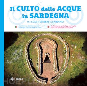 concu giulio; murgia d. (curatore) - culto della acque in sardegna-the cult of waters in sardinia. ediz. bilingue (il