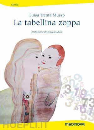 trenta musso luisa - la tabellina zoppa