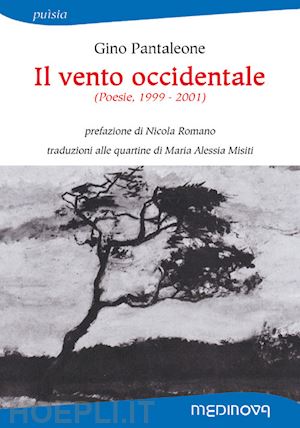 pantaleone gino - il vento occidentale (poesie, 1999-2001). ediz. bilingue