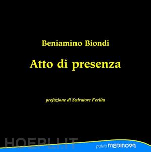 biondi beniamino - atto di presenza. ediz. per la scuola