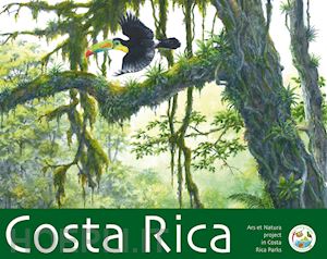 troisi a.(curatore); marini l.(curatore) - costa rica. ars et natura project in costa rica parks. ediz. italiana e spagnola