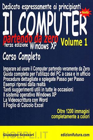 scozzari giuseppe - il computer partendo da zero . vol. 1: windows xp